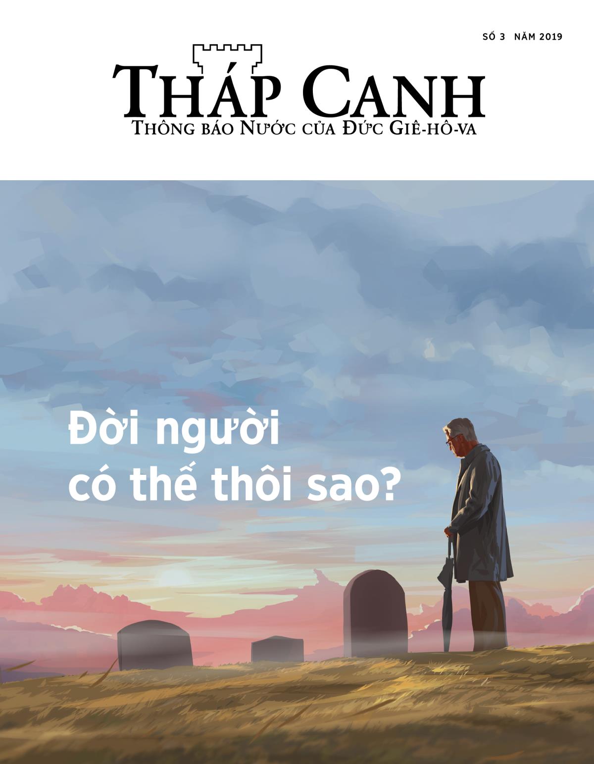 Tạp chí Tháp Canh, số 3 năm 2019 | Đời người có thế thôi sao?