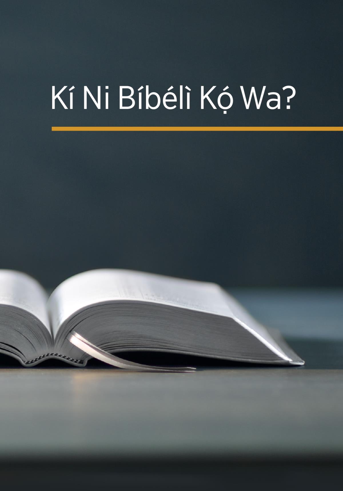 Kí Ni Bíbélì Kọ́ Wa?