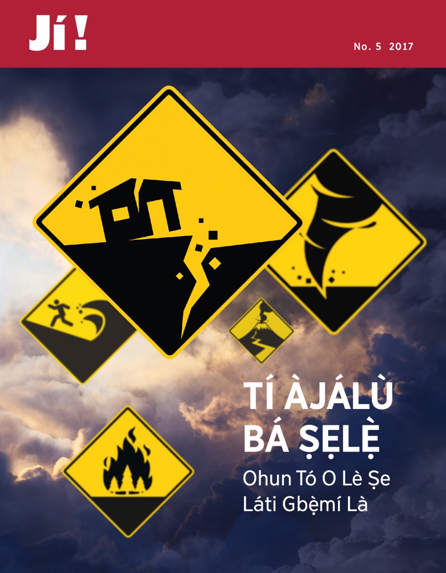 Jí! No. 5 2017 | Tí Àjálù Bá Ṣẹlẹ̀​—Ohun Tó O Lè Ṣe Láti Gbẹ̀mí Là