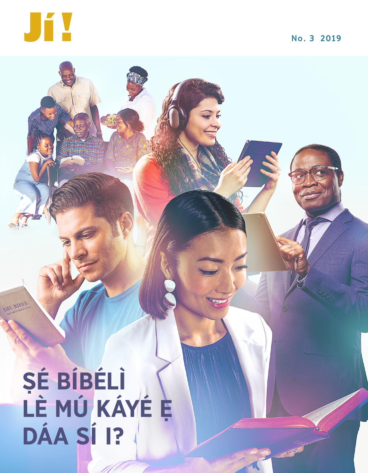 Jí! No. 3 2019 | Ṣé Bíbélì Lè Mú Káyé Ẹ Dáa Sí I?