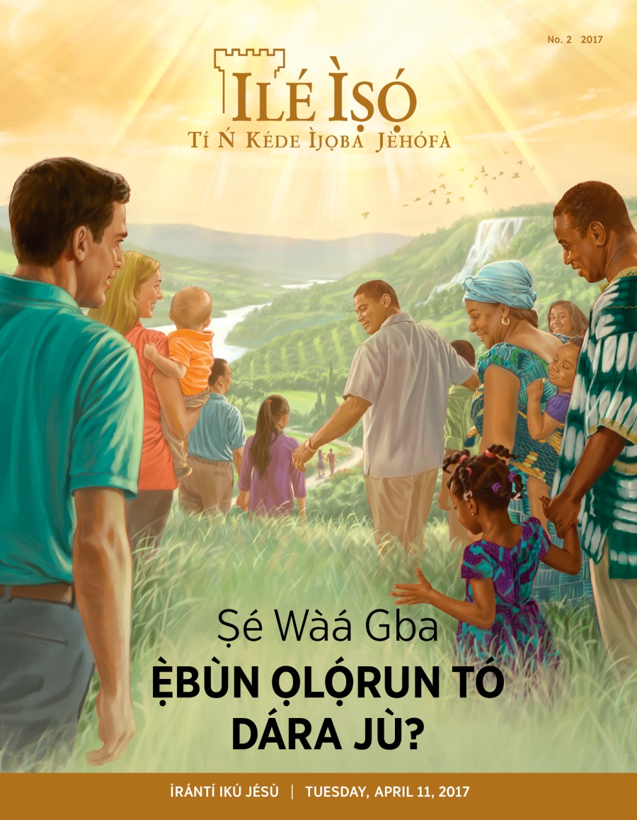 Ìwé Ìròyìn Ilé Ìṣọ́, No. 2, 2017 | Ṣé Wàá Gba Ẹ̀bùn Ọlọ́run Tó Dára Jù?