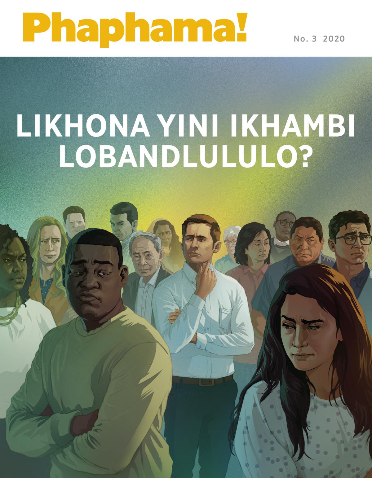 Umagazini iPhaphama! No. 3 2020 | Likhona Yini Ikhambi Lobandlululo?