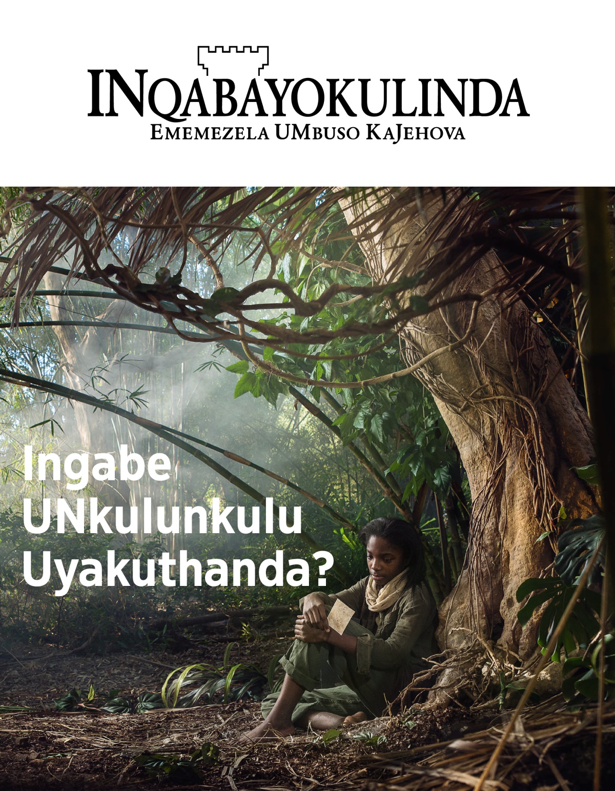 Umagazini INqabayokulinda, No. 3, 2018 | Ingabe UNkulunkulu Uyakuthanda?
