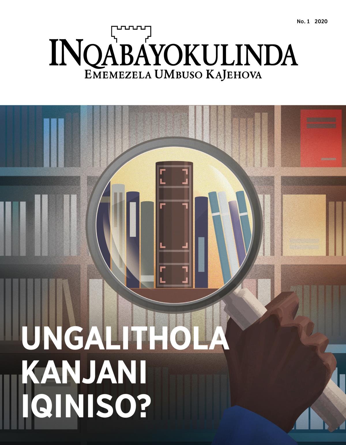 INqabayokulinda, No. 1, 2020 | Ungalithola Kanjani Iqiniso?