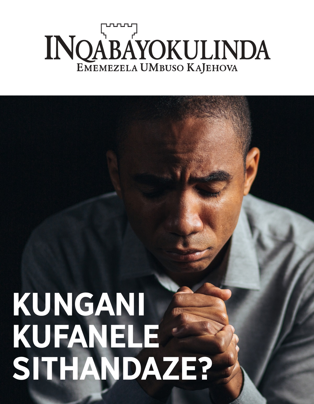 Umagazini INqabayokulinda, No. 1, 2021 | Kungani Kufanele Sithandaze?